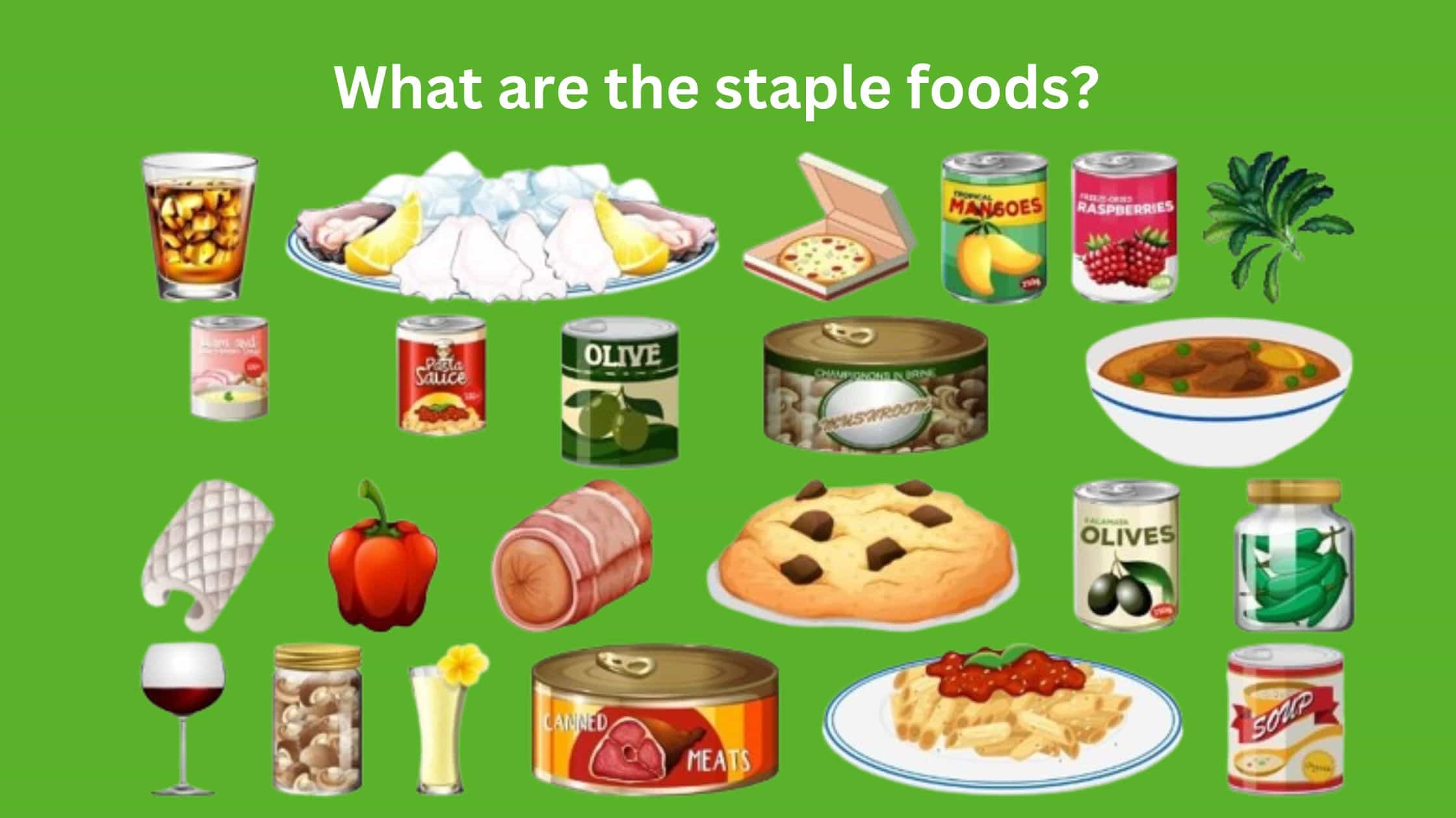 What are the staple foods